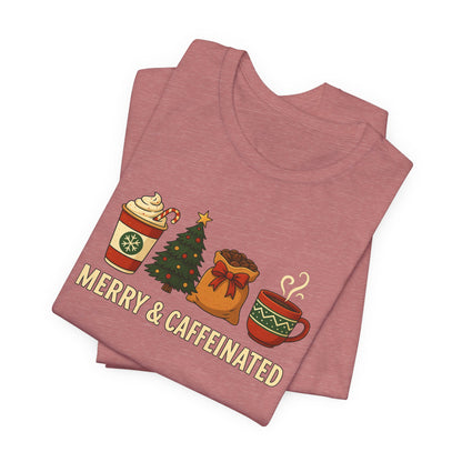 Merry Caffeinated Tee: Cute Coffee Lovers Gift, Holiday Shirt, Unisex Graphic Tee, Christmas Outfit, Cozy T-Shirt
