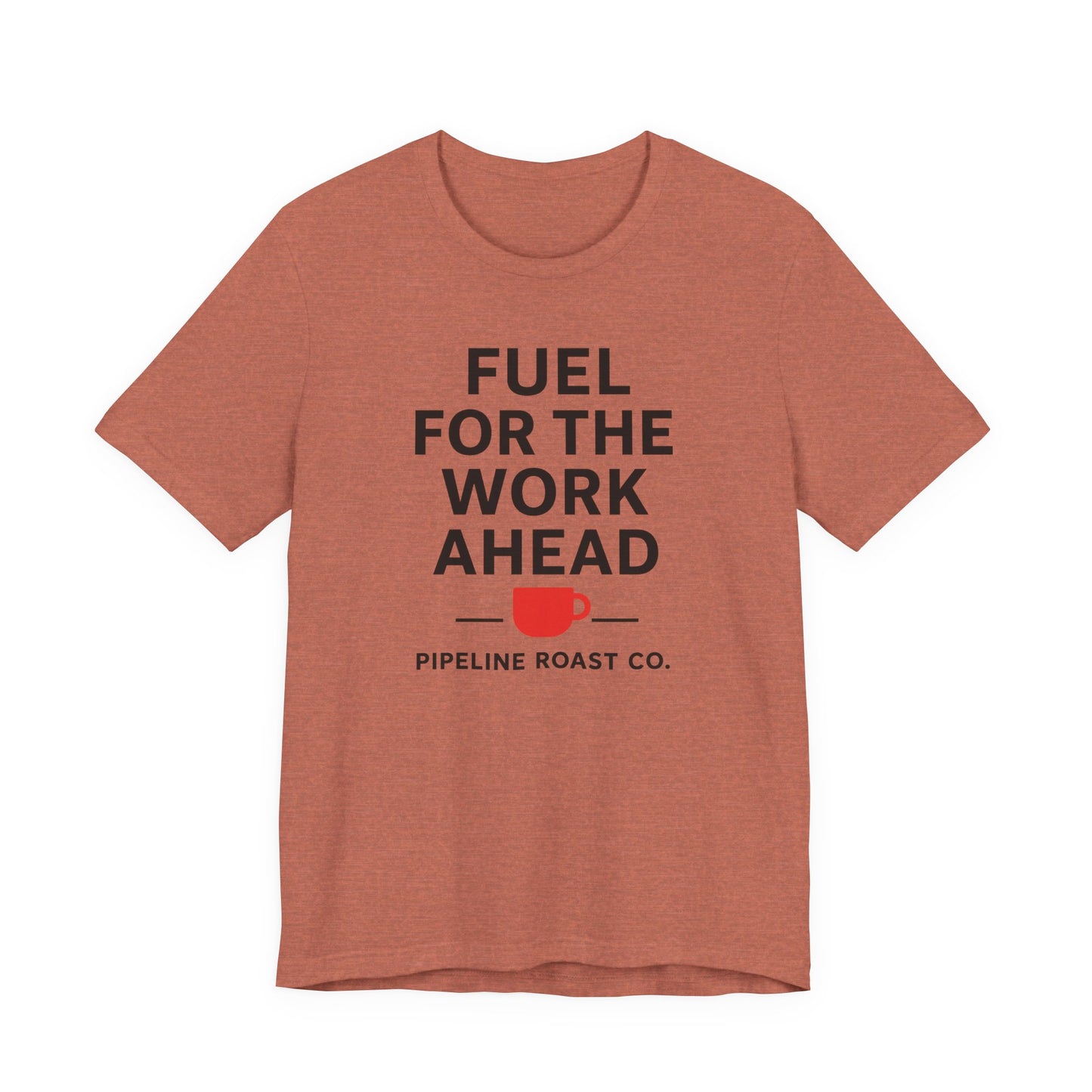 Coffee Motivation Tee, Fuel for the Work Ahead Shirt, Unisex T-Shirt, Coffee Lover Gift, Casual Wear, Work From Home Outfit