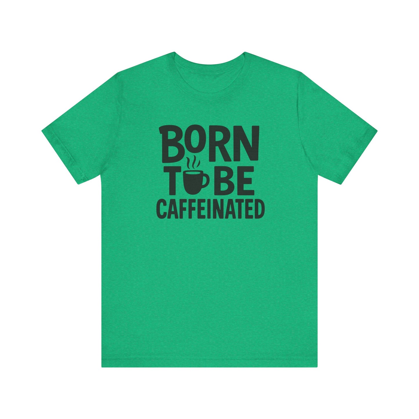 Coffee Lover Tee - Born to Be Caffeinated, Unisex T-Shirt for Coffee Enthusiasts, Gift for Baristas, Fun Apparel, Birthday Gift, Casual Wear