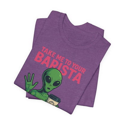 Alien Barista Tee, Funny Coffee Lover Shirt, Unisex Graphic Tee, Gift for Barista, Unique Casual Wear, Quirky Humor Top