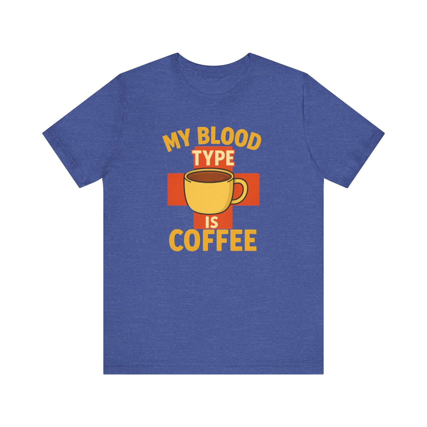 Coffee Lover's T-Shirt - My Blood Type is Coffee - Gift for Baristas, Coffee Enthusiasts, Tea Lovers, Casual Wear
