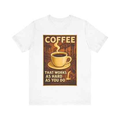 Steel Worker Coffee T-Shirt – Industrial Graphic Tee for Hardworking Coffee Fans