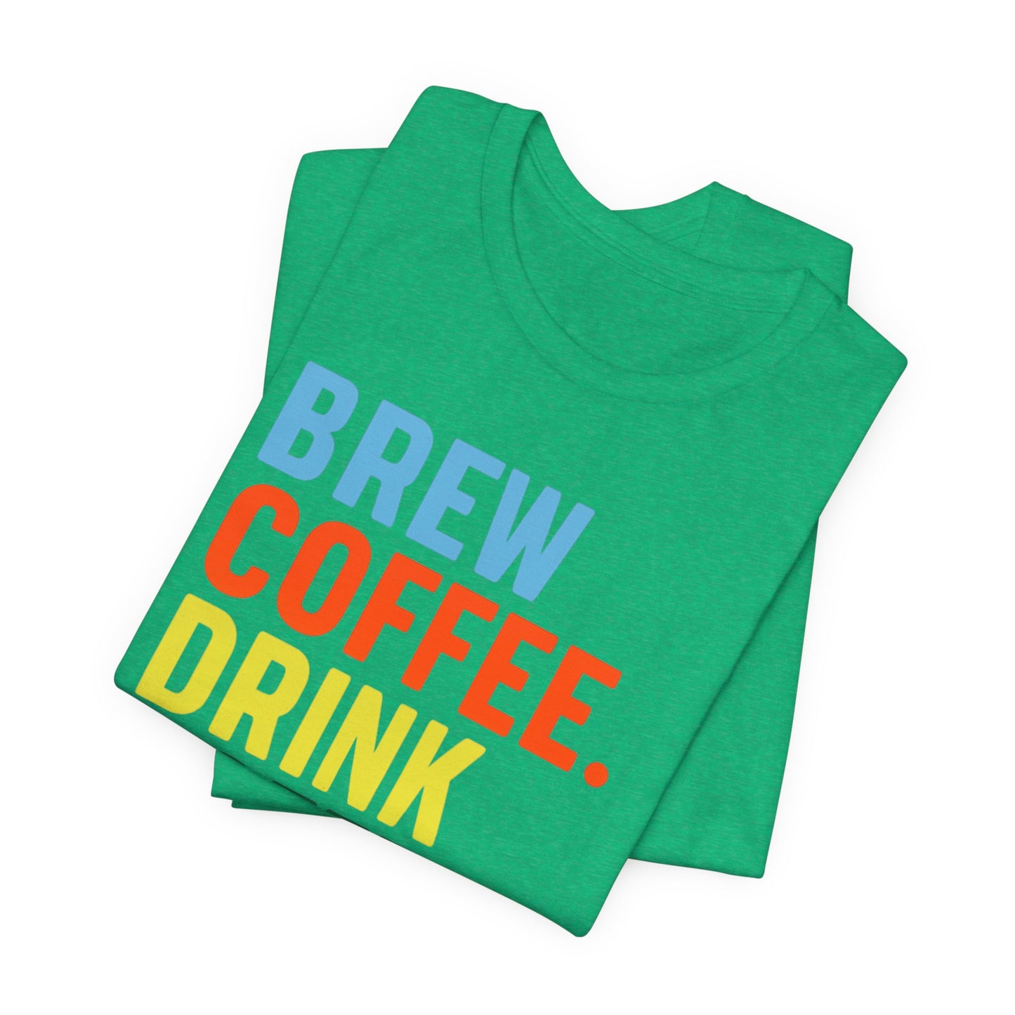 Coffee Lover Unisex Tee - Perfect for Baristas, Gift for Coffee Enthusiasts, Cute Coffee Shirt, Brew Drink Love Coffee Tee
