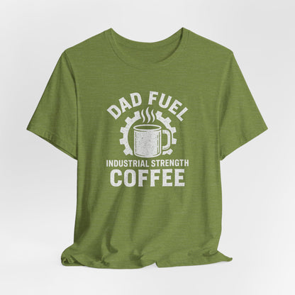 Industrial Strength Coffee Tee for Dads, Funny Gift for Father's Day, Coffee Lover T-Shirt, Unisex Casual Wear, Dad Humor Apparel