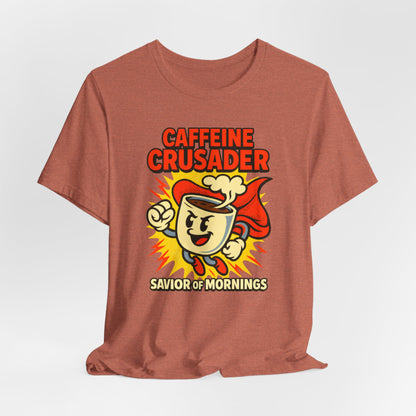 Caffeine Crusader Tee, Unisex T-Shirt, Coffee Lover Gift, Funny Graphic Tee, Morning Motivation Shirt, Birthday Gift Idea