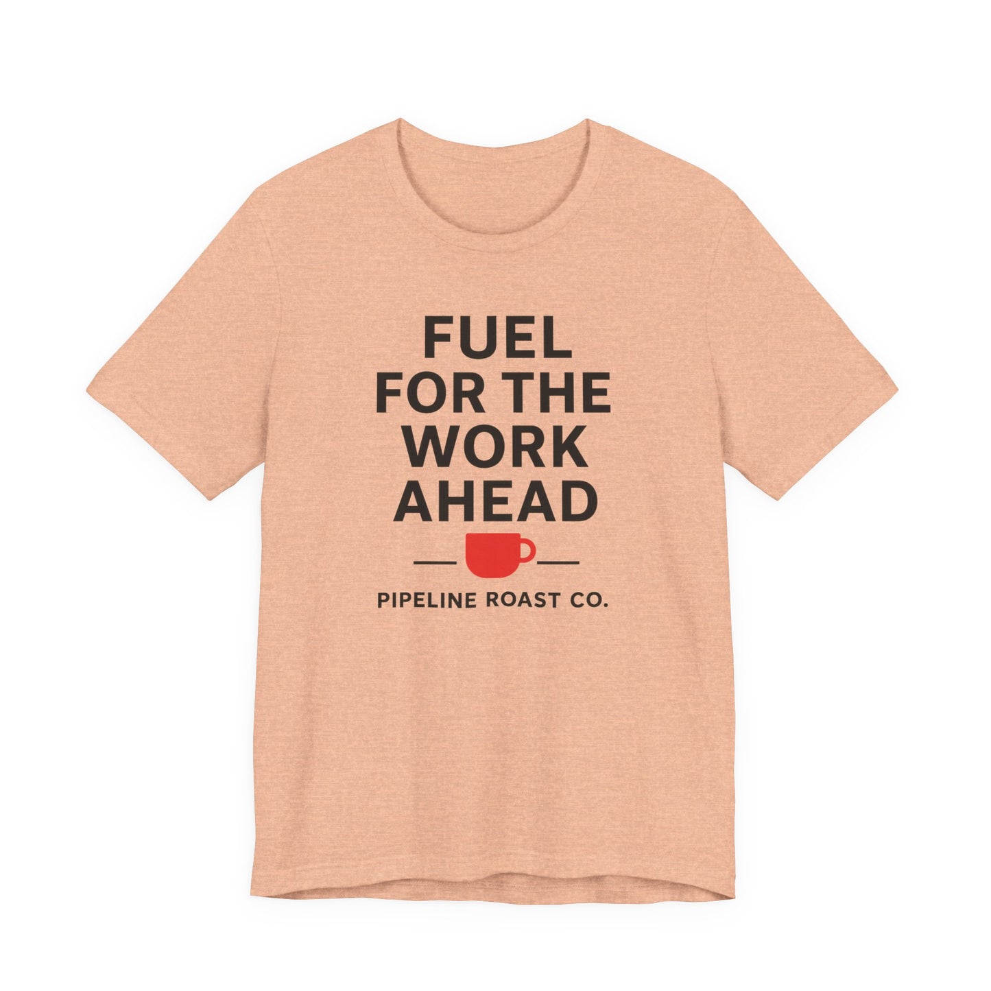 Coffee Motivation Tee, Fuel for the Work Ahead Shirt, Unisex T-Shirt, Coffee Lover Gift, Casual Wear, Work From Home Outfit