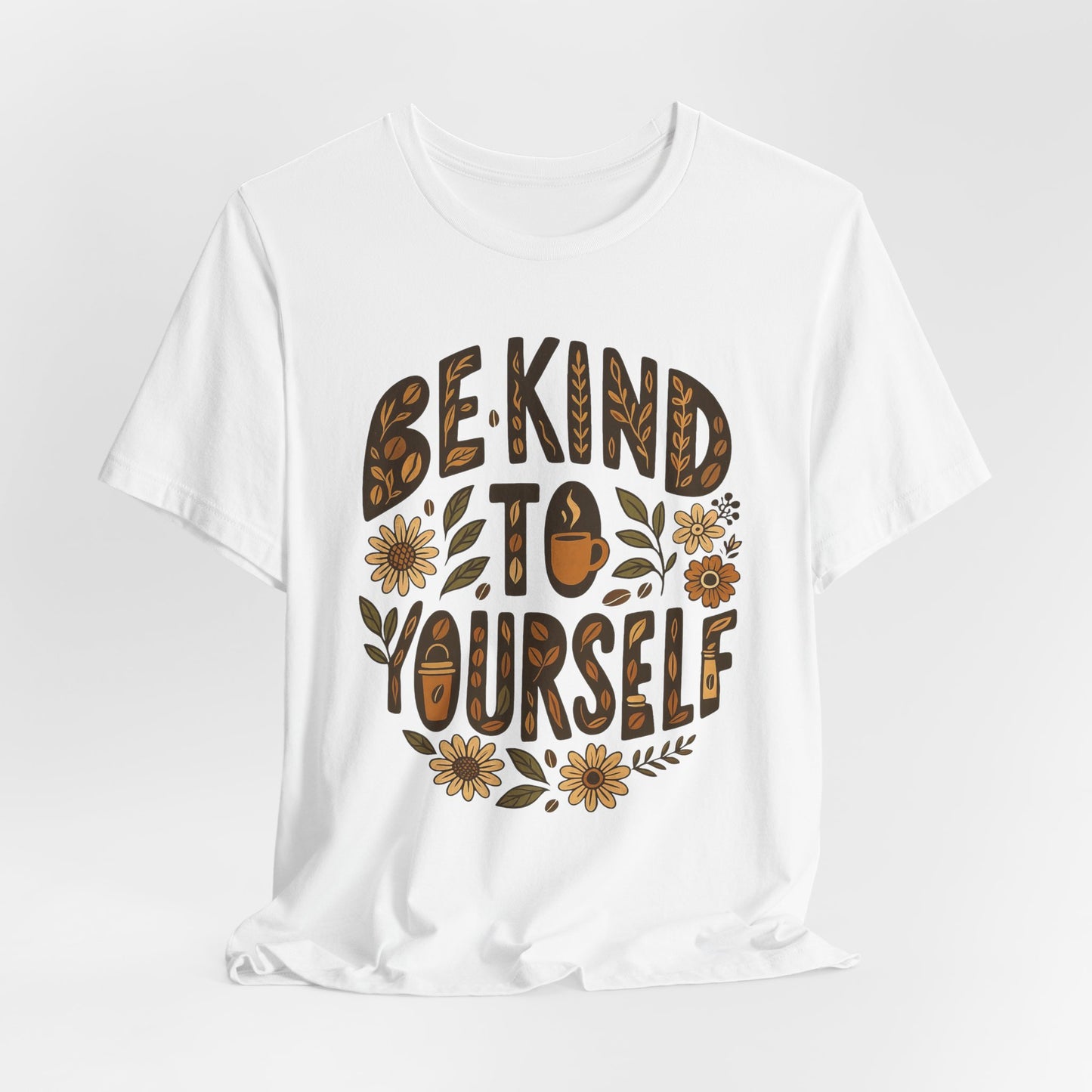 Be Kind to Yourself Tee - Inspiring Unisex T-Shirt, Self-Care Gift, Positive Vibes Apparel, Casual Wear, Motivational Shirt, Birthday Gift