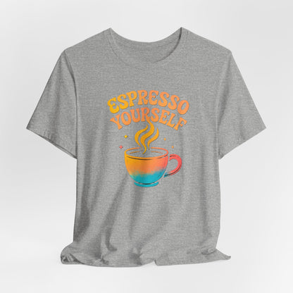 Espresso Yourself Unisex Tee | Coffee Lover Gift, Cute Graphic T-Shirt, Perfect for Baristas, Casual Wear, Fun Gift for Coffee Enthusiasts