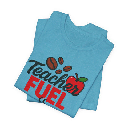 Teacher Fuel Unisex Jersey Tee | Coffee Lover Gift | Back to School | Teacher Appreciation | Fun Classroom Shirt