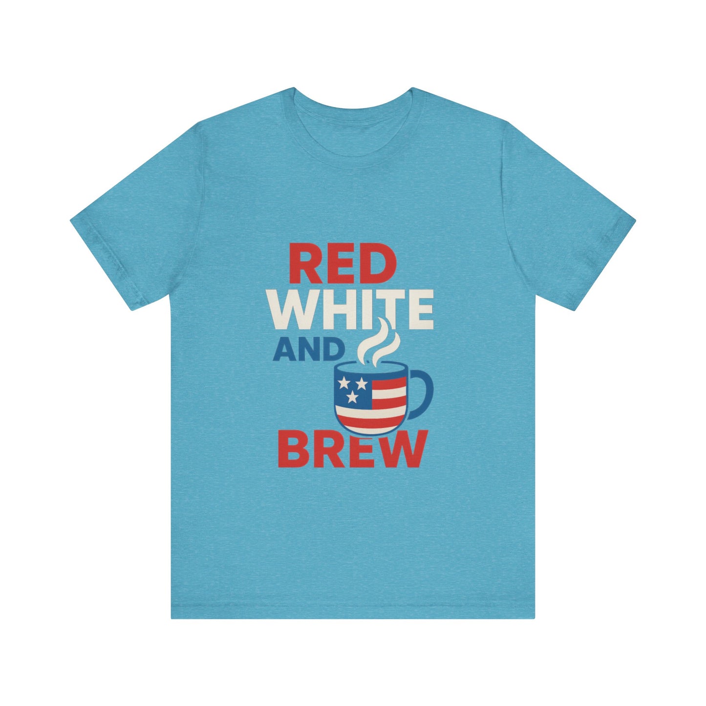 Unisex Patriotic Coffee Tee, Red White and Brew Shirt, Independence Day Apparel, USA Shirt, Summer BBQ Outfit, Gift for Men and Women