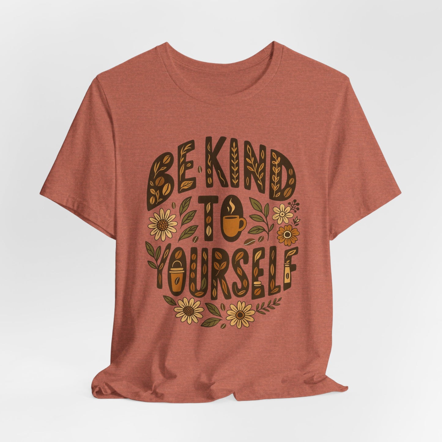Be Kind to Yourself Tee - Inspiring Unisex T-Shirt, Self-Care Gift, Positive Vibes Apparel, Casual Wear, Motivational Shirt, Birthday Gift