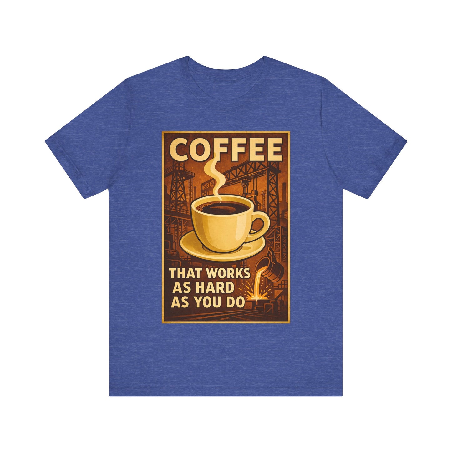 Steel Worker Coffee T-Shirt – Industrial Graphic Tee for Hardworking Coffee Fans