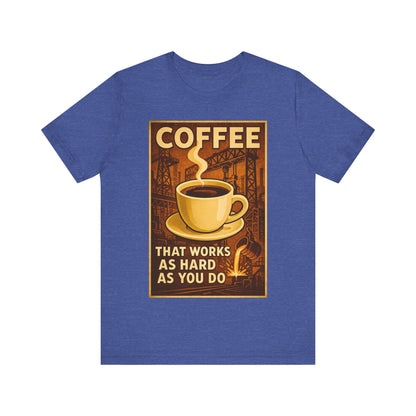 Steel Worker Coffee T-Shirt – Industrial Graphic Tee for Hardworking Coffee Fans