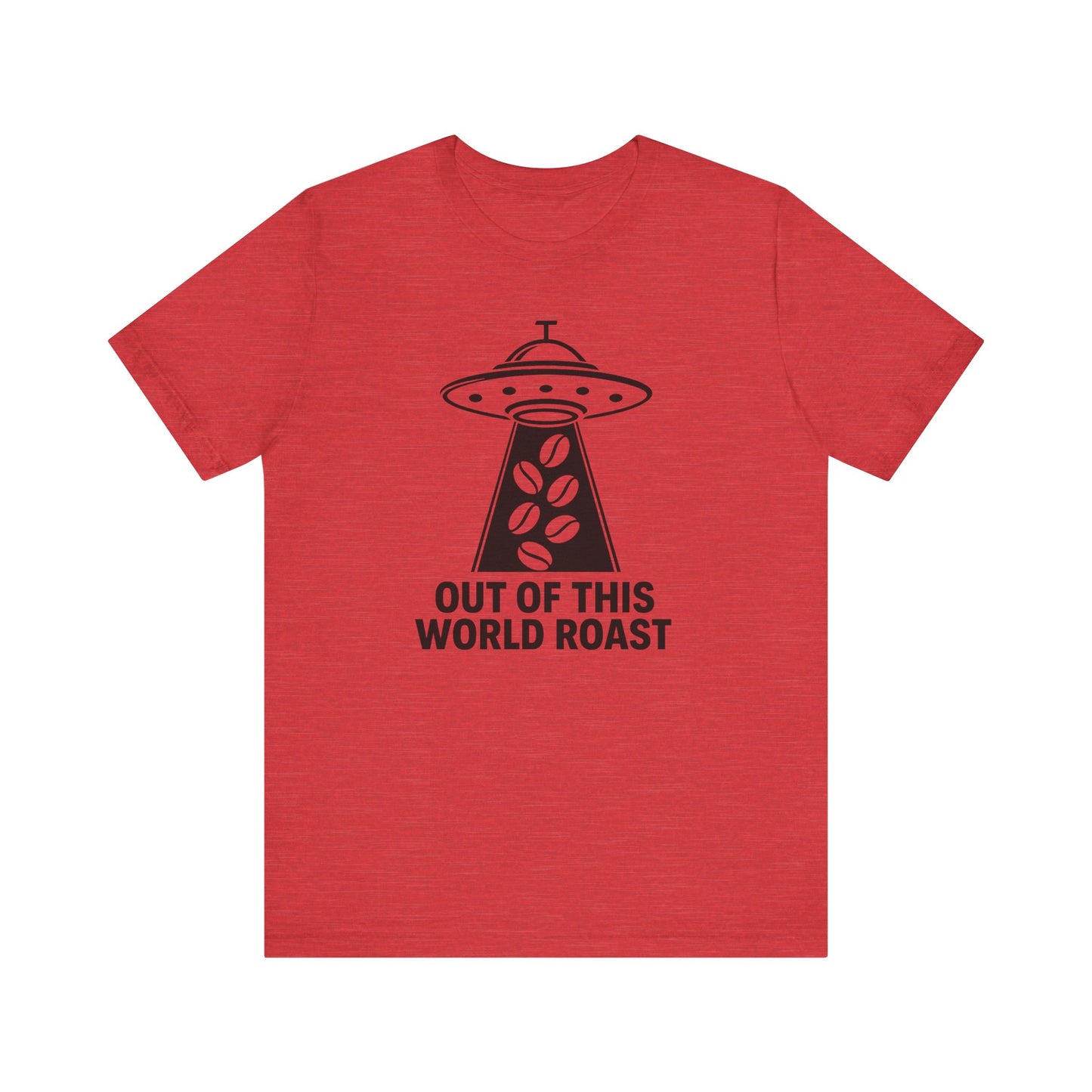Out of This World Roast Tee - Unisex Short Sleeve Shirt, Funny Coffee Shirt, Alien Design Apparel, Gift for Coffee Lovers, Sci-Fi T-Shirt