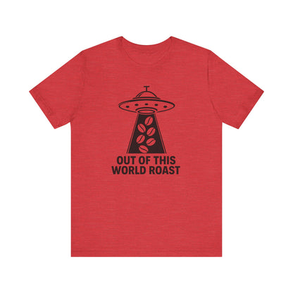 Out of This World Roast Tee - Unisex Short Sleeve Shirt, Funny Coffee Shirt, Alien Design Apparel, Gift for Coffee Lovers, Sci-Fi T-Shirt