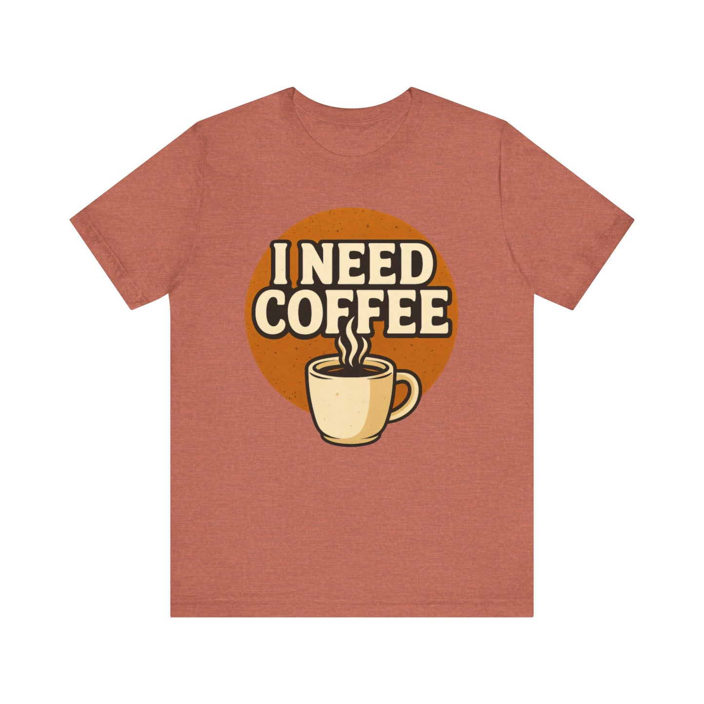 Coffee Lover's Unisex Tee | I Need Coffee Shirt | Gift for Baristas, Espresso Lovers, Great for Birthdays & Coffee Holidays