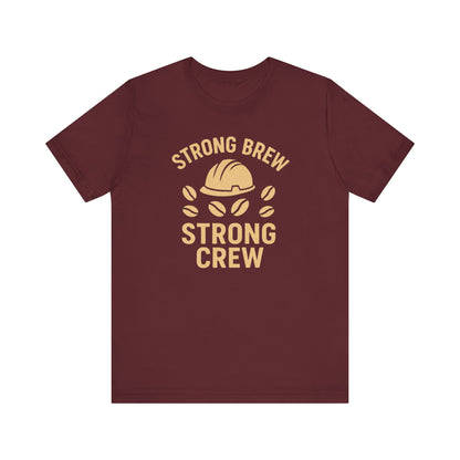 Strong Brew Crew Tee - Unisex T-Shirt for Coffee Lovers, Casual Wear, Work Apparel, Gift for Dad, Men’s Fashion