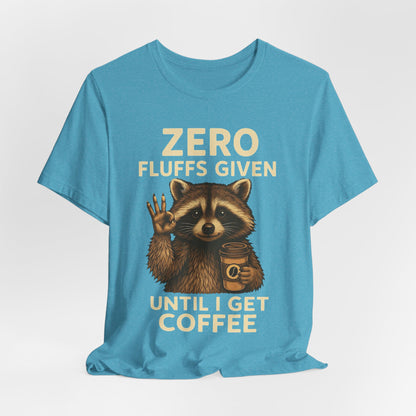 Zero Fluffs Given Raccoon Coffee Tee – Funny Shirt for Caffeine Lovers