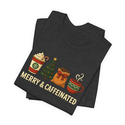 Merry Caffeinated Tee: Cute Coffee Lovers Gift, Holiday Shirt, Unisex Graphic Tee, Christmas Outfit, Cozy T-Shirt