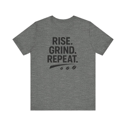 Coffee Lover's Unisex Tee - Rise. Grind. Repeat. | Casual Wear, Motivational Gift, Gym Shirt, Coffee Enthusiast Apparel, Everyday Comfort