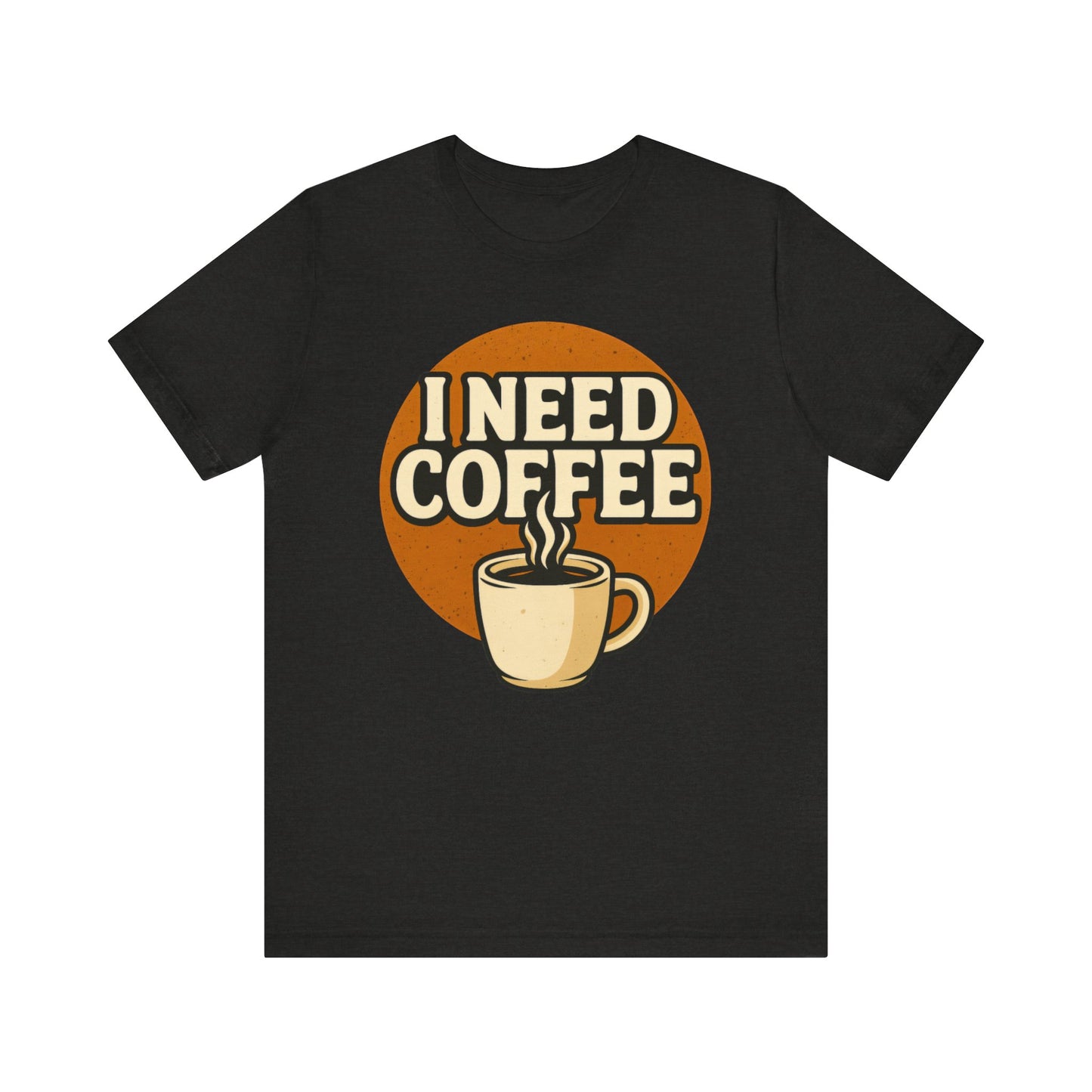 Coffee Lover's Unisex Tee | I Need Coffee Shirt | Gift for Baristas, Espresso Lovers, Great for Birthdays & Coffee Holidays