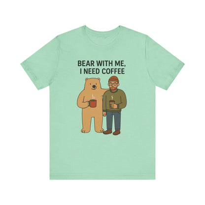 Coffee Lover Tee, Funny Bear Shirt, Unisex Graphic Tee, Gift for Him, Quirky Coffee Shirt, Casual Wear, Coffee Humor