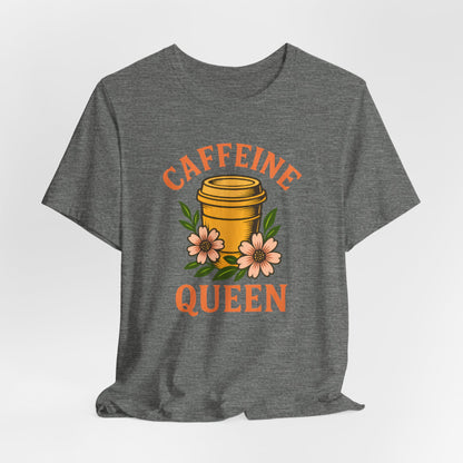 Caffeine Queen Tee - Perfect for Coffee Lovers, Casual Wear, Gifts, Birthdays or Coffee-Themed Events, Fun and Stylish!