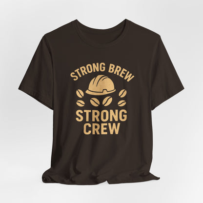 Strong Brew Crew Tee - Unisex T-Shirt for Coffee Lovers, Casual Wear, Work Apparel, Gift for Dad, Men’s Fashion