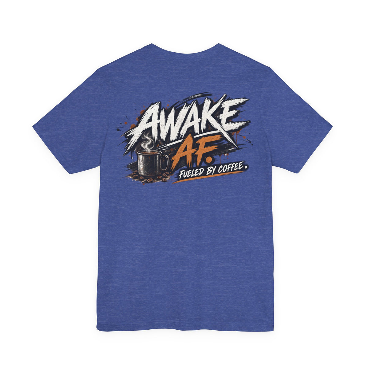 Awake AF Coffee Tee — "Fueled by Coffee" Graphic T-Shirt