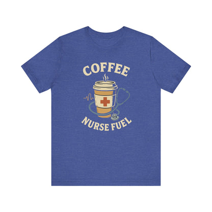 Coffee Nurse Fuel Tee | Nurse Appreciation Gift, Medical Shirt, Funny Nurse Tee, Cute Coffee T-Shirt, Healthcare Humor Clothing