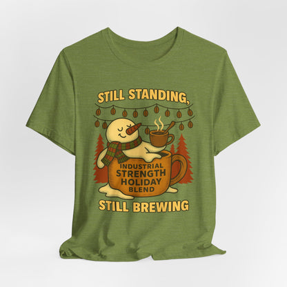 Still Standing, Still Brewing Snowman Coffee Tee – Funny Winter Shirt