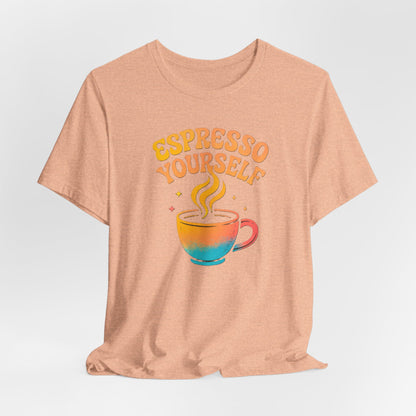 Espresso Yourself Unisex Tee | Coffee Lover Gift, Cute Graphic T-Shirt, Perfect for Baristas, Casual Wear, Fun Gift for Coffee Enthusiasts
