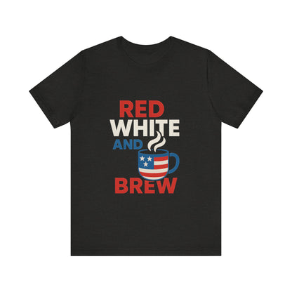 Unisex Patriotic Coffee Tee, Red White and Brew Shirt, Independence Day Apparel, USA Shirt, Summer BBQ Outfit, Gift for Men and Women