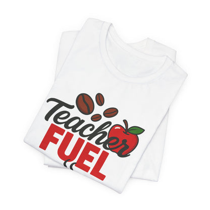 Teacher Fuel Unisex Jersey Tee | Coffee Lover Gift | Back to School | Teacher Appreciation | Fun Classroom Shirt