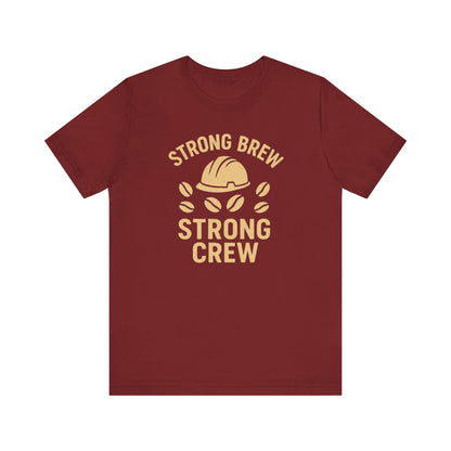 Strong Brew Crew Tee - Unisex T-Shirt for Coffee Lovers, Casual Wear, Work Apparel, Gift for Dad, Men’s Fashion