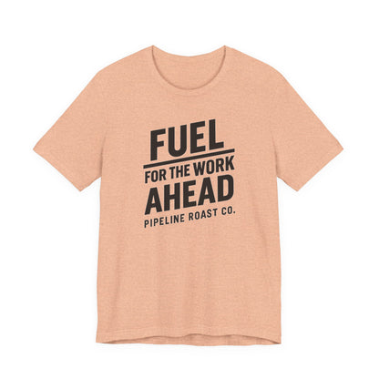 Fuel for the Work Ahead Unisex Tee | Motivational Graphic Shirt, Gift for Coffee Lovers, Workwear, Casual Tee, Everyday Wear