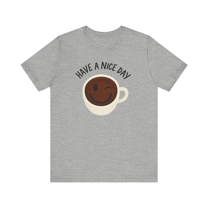 Cute Coffee Motivational Tee, Unisex Jersey T-Shirt for Coffee Lovers, Gift for Friends, Casual Wear, Perfect for Holidays