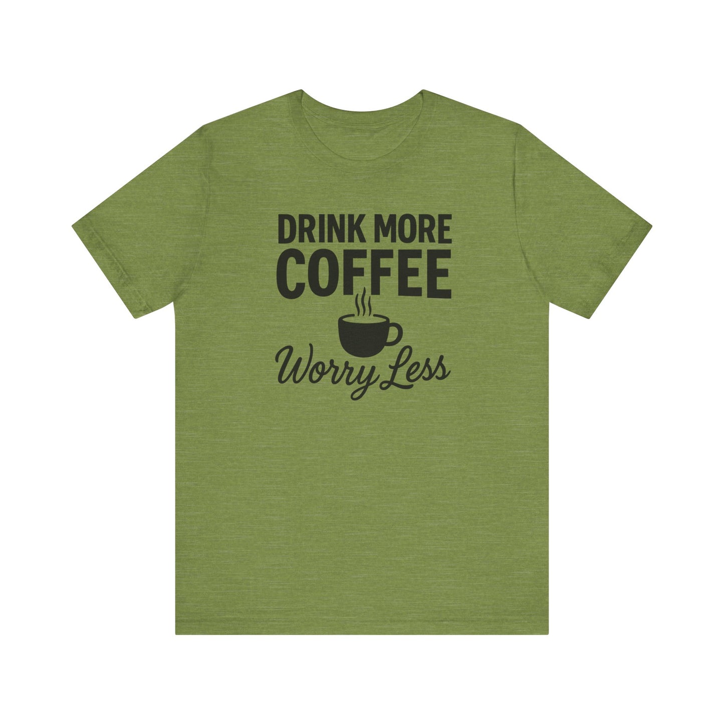 Coffee Lover's Motivational Tee, Perfect for Café Hoppers, Birthday Gifts, Coffee Enthusiasts, Relaxed Weekends, Casual Wear