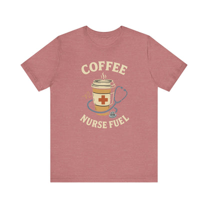 Coffee Nurse Fuel Tee | Nurse Appreciation Gift, Medical Shirt, Funny Nurse Tee, Cute Coffee T-Shirt, Healthcare Humor Clothing