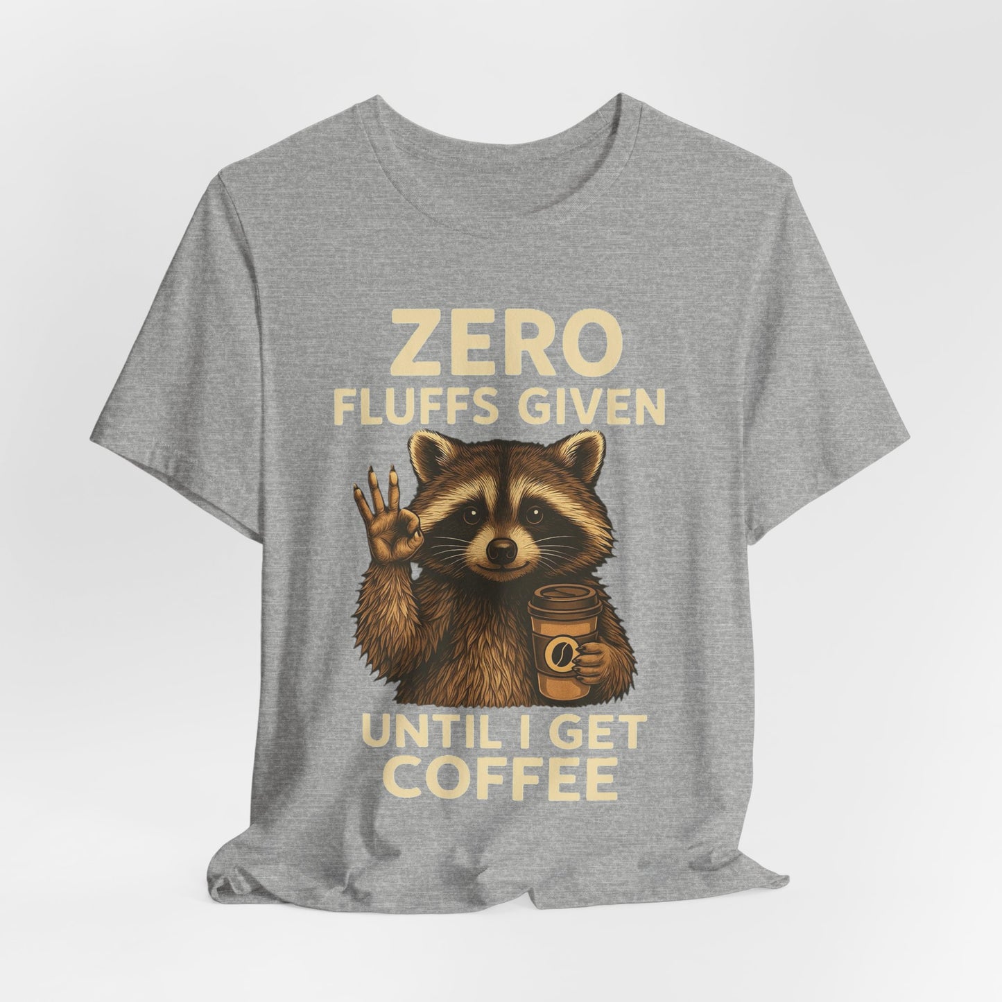 Zero Fluffs Given Raccoon Coffee Tee – Funny Shirt for Caffeine Lovers