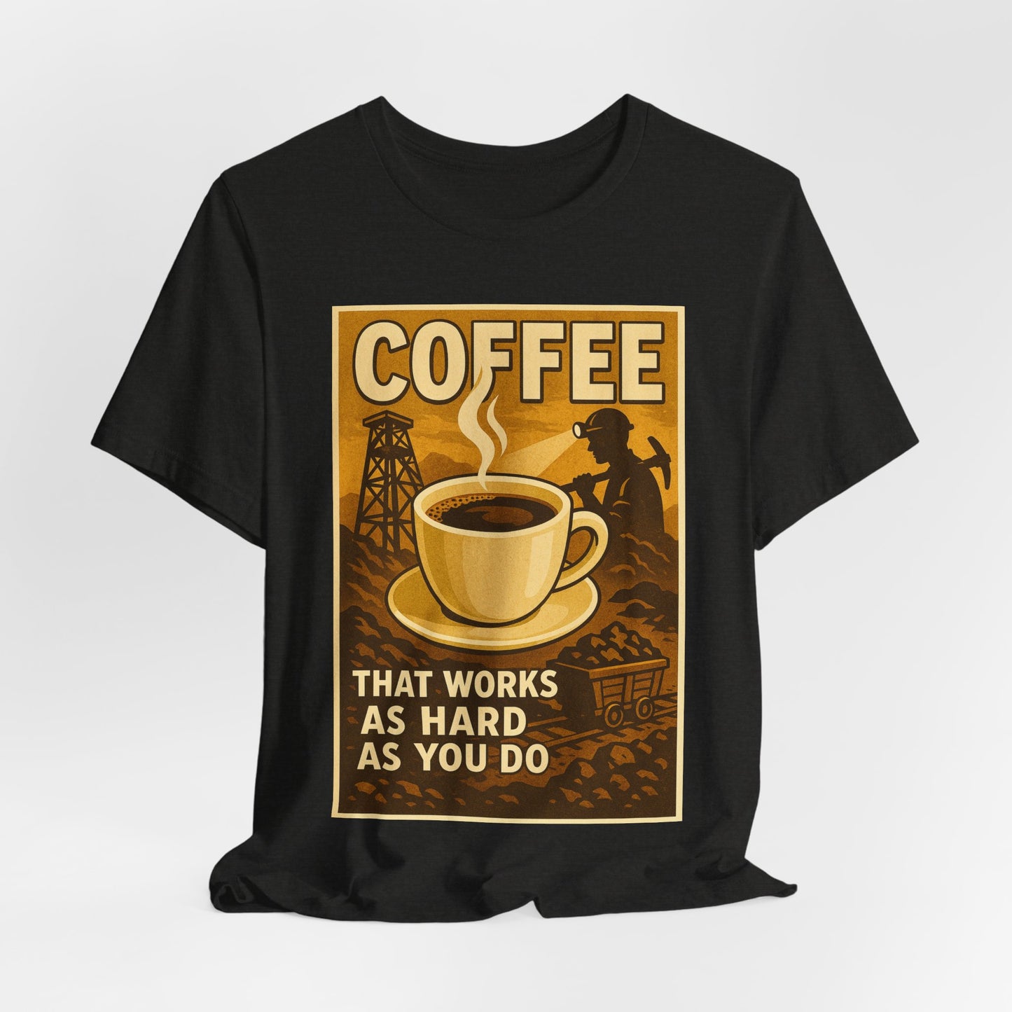 Coal Miner Coffee T-Shirt – Funny Hardworking Mining Graphic Tee, Blue Collar Work Shirt, Gift for Coal Miners and Coffee Lovers, Unisex Bella+Canvas Tee