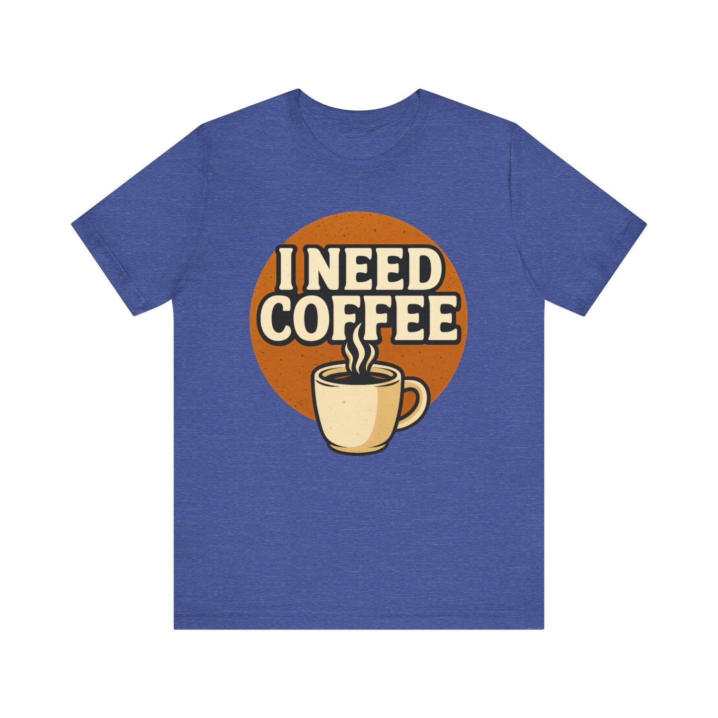 Coffee Lover's Unisex Tee | I Need Coffee Shirt | Gift for Baristas, Espresso Lovers, Great for Birthdays & Coffee Holidays