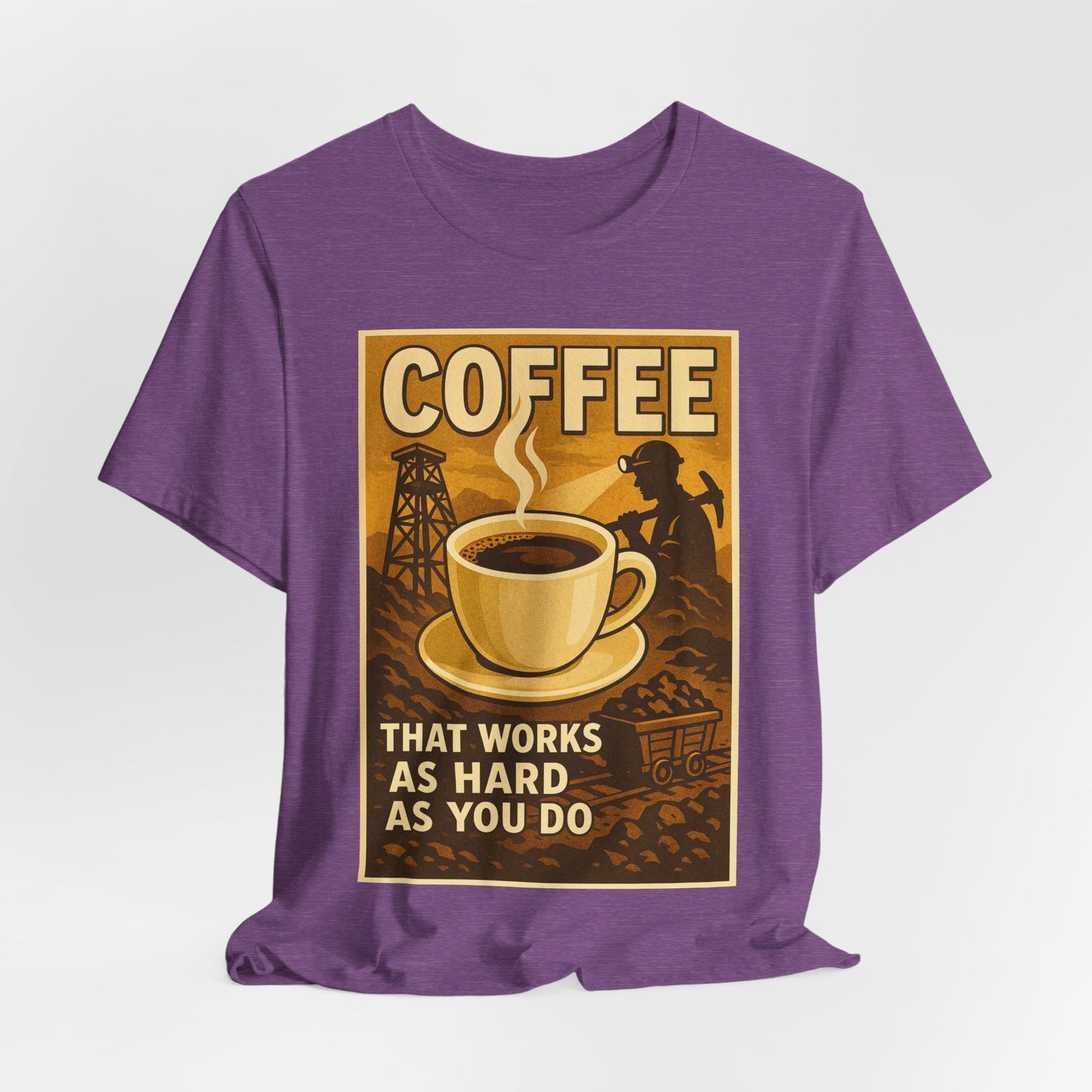 Coal Miner Coffee T-Shirt – Funny Hardworking Mining Graphic Tee, Blue Collar Work Shirt, Gift for Coal Miners and Coffee Lovers, Unisex Bella+Canvas Tee