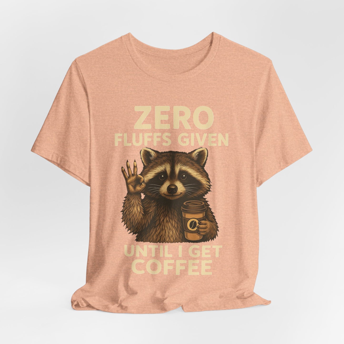 Zero Fluffs Given Raccoon Coffee Tee – Funny Shirt for Caffeine Lovers