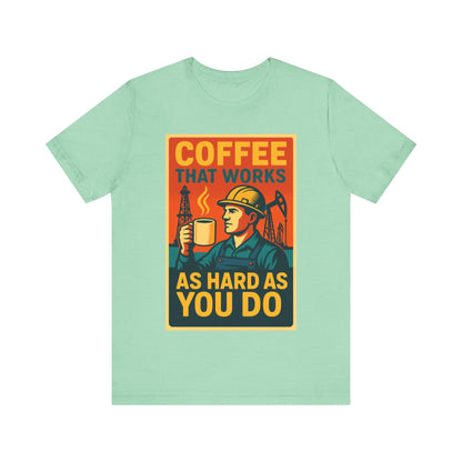 Oil and Gas Coffee T-Shirt – Pipeline Grind Tee for Hardworking Coffee Lovers