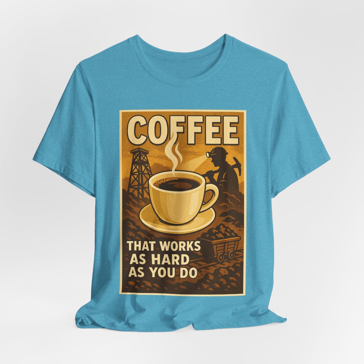 Coal Miner Coffee T-Shirt – Funny Hardworking Mining Graphic Tee, Blue Collar Work Shirt, Gift for Coal Miners and Coffee Lovers, Unisex Bella+Canvas Tee