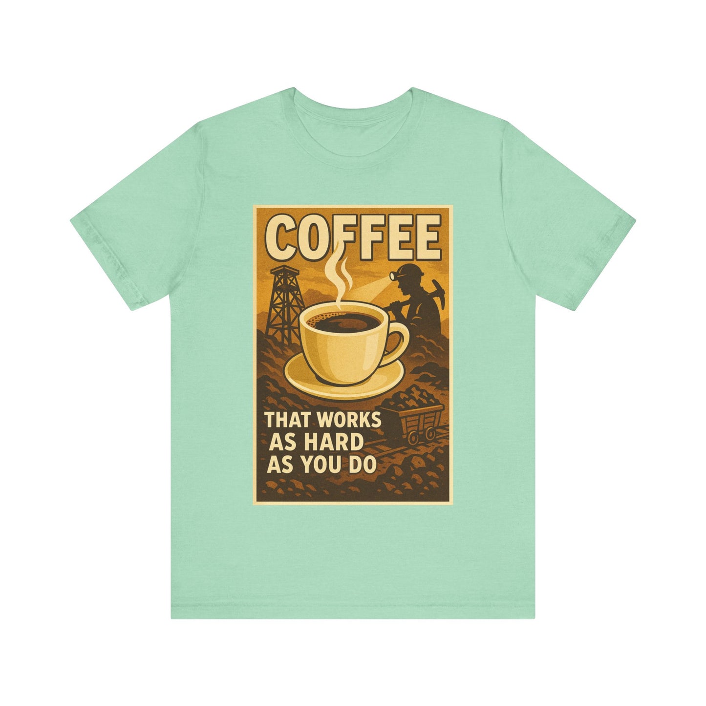 Coal Miner Coffee T-Shirt – Funny Hardworking Mining Graphic Tee, Blue Collar Work Shirt, Gift for Coal Miners and Coffee Lovers, Unisex Bella+Canvas Tee