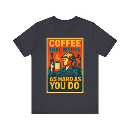 Oil and Gas Coffee T-Shirt – Pipeline Grind Tee for Hardworking Coffee Lovers