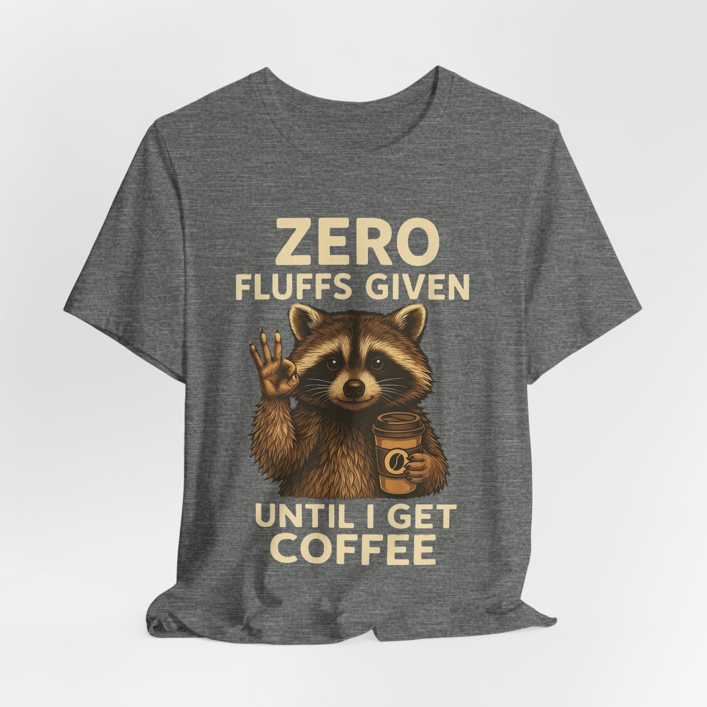 Zero Fluffs Given Raccoon Coffee Tee – Funny Shirt for Caffeine Lovers