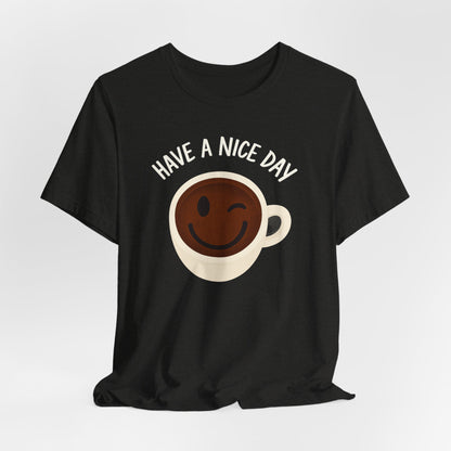 Cute Coffee Motivational Tee, Unisex Jersey T-Shirt for Coffee Lovers, Gift for Friends, Casual Wear, Perfect for Holidays
